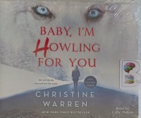 Baby, I'm Howling for You written by Christine Warren performed by Callie Dalton on MP3 CD (Unabridged)